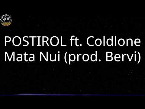 POSTIROL ft. Coldlone - Mata Nui (prod. Bervi) (Tekst)