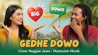 Download lagu GEDHE DOWO - Cover Duet Reggae Jawa (Lagu Guyonan Cinta) | Madsoleh Musik mp3
