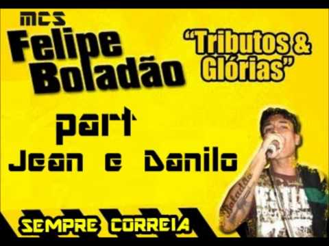 felipe boladao part jean e danilo sempre correria www.funkmusic.webs.com