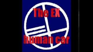 The EX - Human Car