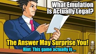 What Emulation Is Legal?  And When? The Answer May Surprise You!