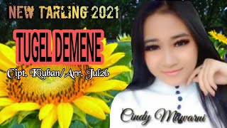Download lagu Tarling Terbaru 2021, Tugel Demene - Cindy Mawarni Cipt. Kiuban Arr. Jul26 // Mp3 Video Lirik mp3