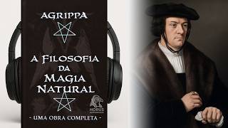 A Filosofia da Magia Natural – Agrippa I Audiobook 🎧