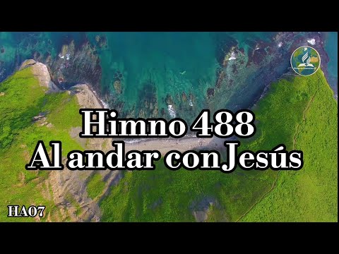 🔴¡Nuevo! HA07 | HIMNO ADVENTISTA N• 488 - 238 | AL ANDAR CON JESÚS
