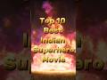 Top 10 Best Indian Superhero Movies Viral Trending Movie Shorts Superhero Shortvideos 10most