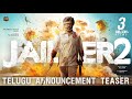 JAILER 2 Announcement Teaser Telugu Superstar Rajinikanth Sun Pictures Nelson Anirudh