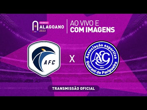 Acauã x Guarani de Paripueira - ALAGOANO FEMININO - 1ª FASE