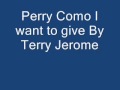 Perry Como I Want To Give