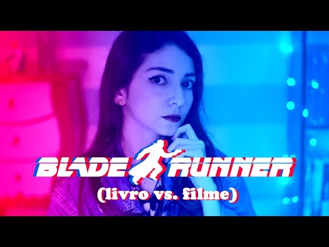 Blade Runner, de Philip K. Dick | Livro X Filme (spoilers do FILME)