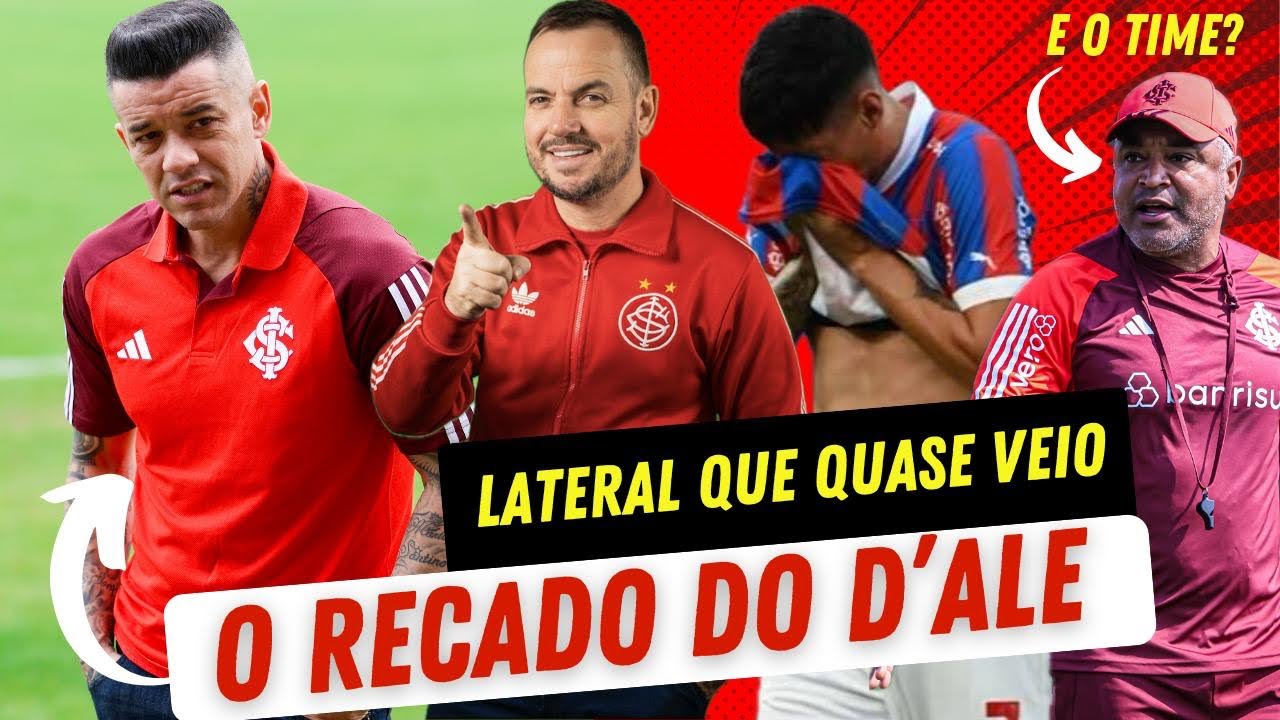 D’ALE FALOU! VIU O QUE ELE DISSE? | O LATERAL/MEIA QUE QUASE VEIO PARA O INTER | TIME DEFINIDO