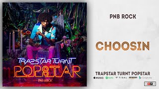 PnB Rock - Choosin (TrapStar Turnt PopStar)