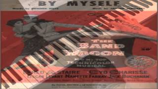 By Myself  - The Band Wagon – Piano
