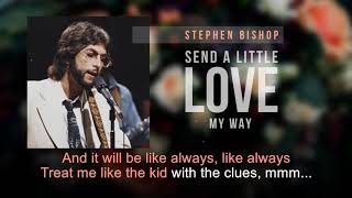 Send A Little Love My Way | Stephen Bishop | Song and Lyrics