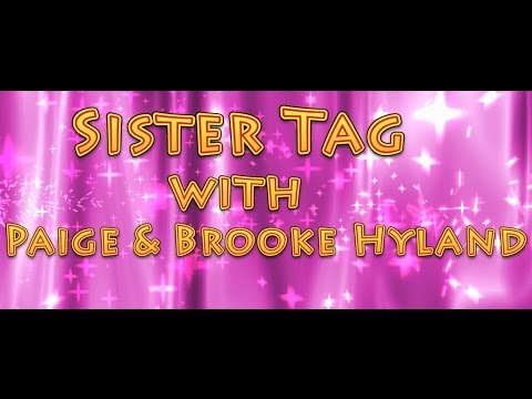 Sister Tag with Paige and Brooke Hyland