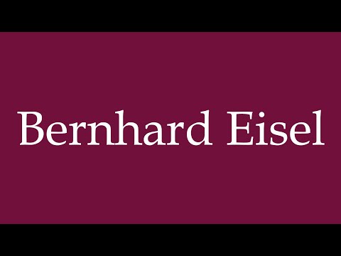 How to Pronounce ''Bernhard Eisel'' Correctly in German
