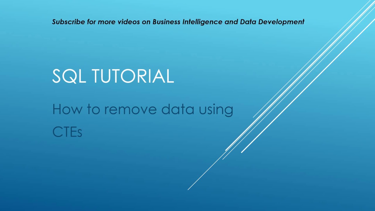 SQL Tutorial - How to remove data using CTEs