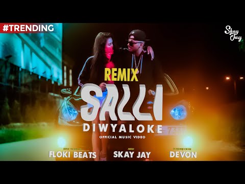 SKAY JAY - SALLI DIWYALOKE REMIX ( OFFICIAL MUSIC VIDEO ) Prod, By Floki Beats
