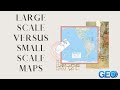 Understanding Map Scale: Large Scale Versus Small Scale Maps