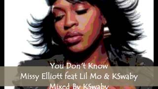 Missy Elliott feat Lil Mo &amp; KSwaby - You Don&#39;t Know - Mixed By KSwaby