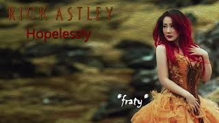 Download lagu Rick Astley - Hopelessly mp3 Download lagu Rick Astley - Hopelessly mp3