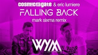 Cosmic Gate &amp; Eric Lumiere – Falling Back (Mark Sixma Remix)