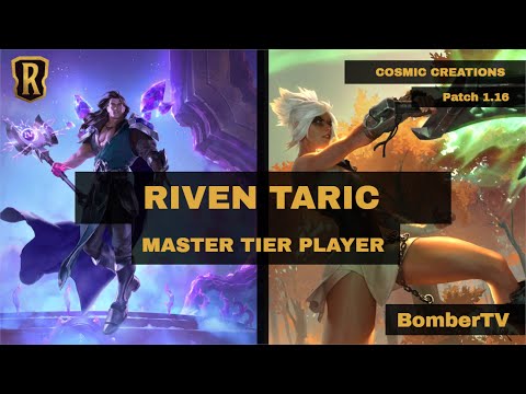 RIVEN TARIC DECK GUIDE| Best Meta Decks S Tier | Master Player |  Cosmic Creations | BomberTV