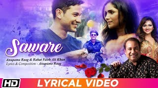 Saware | Lyrical Video | Anupama Raag | Rahat Fateh Ali Khan | Vartika Singh | Kunal Khemu