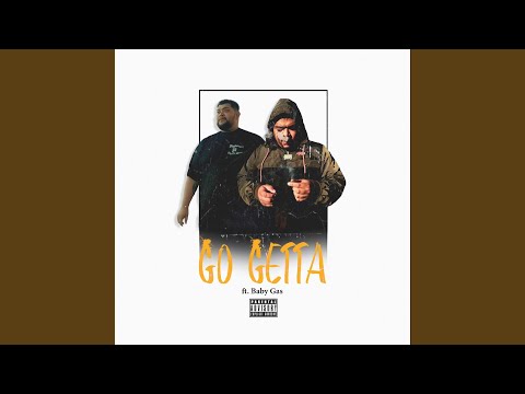 Go Getta (feat. Baby Gas)