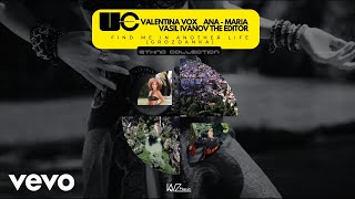Valentina VoX, Ana Maria, Vasil Ivanov The Editor - Find me in another life (Grozdanka)