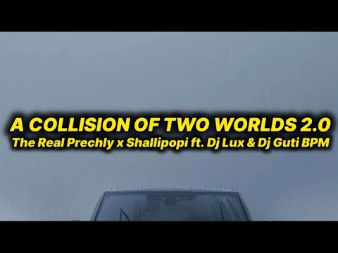 The Real Prechly x Shallipopi - A Collision Of Two Worlds 2.0 (lyrics) ft. DJ Lux & DJ Guti BPM