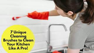 Unique Cleaning Brushes to Clean Your Kitchen Like A Pro