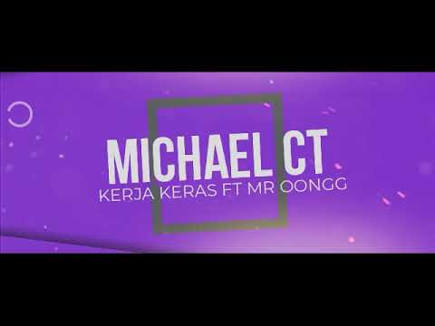 Mr Oongg - Kerja Keras Ft Michaell (Official Audio Lyric)