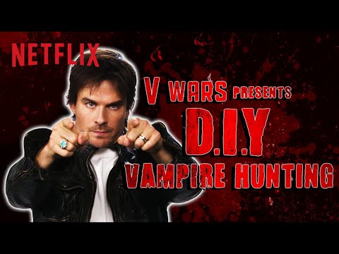 Ian Somerhalder makes a DIY Vampire Hunting Kit | V Wars | Netflix