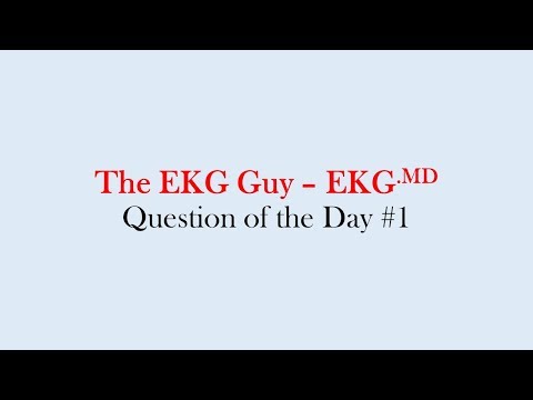Question of the Day #1 l The EKG Guy - EKG.MD