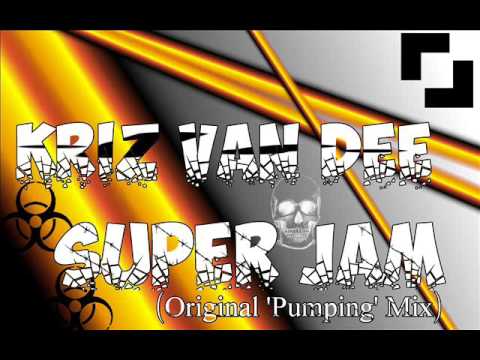 KriZ Van Dee - Super Jam (Original 'Pumping' Mix)