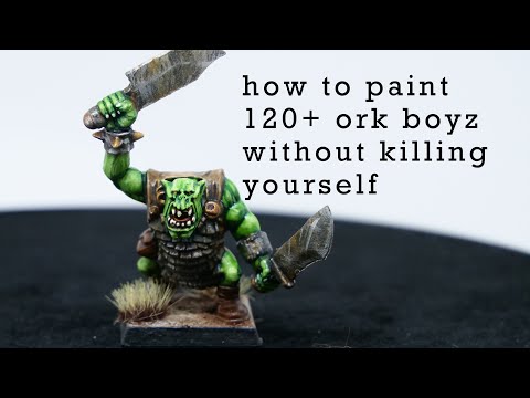 How To Paint 120+ Ork Boyz Without Killing Yourself