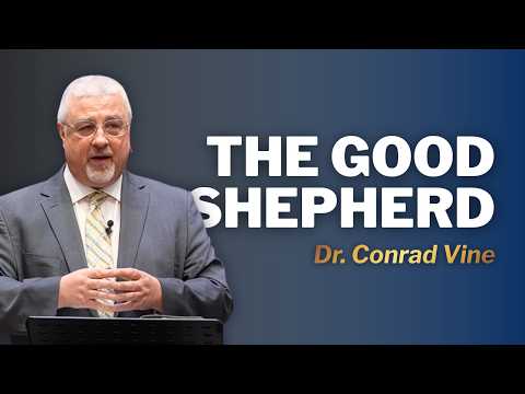 The Good Shepherd | Dr. Conrad Vine