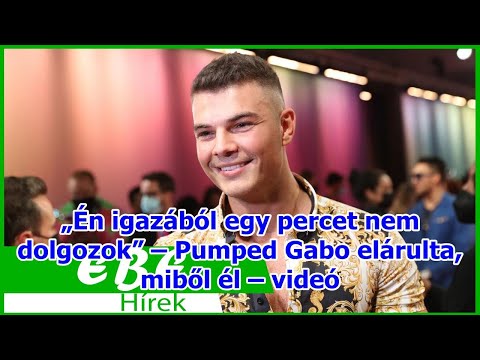 „Én igazából egy percet nem dolgozok” – Pumped Gabo elárulta, miből él – videó