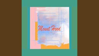 Mount Hood Music Video
