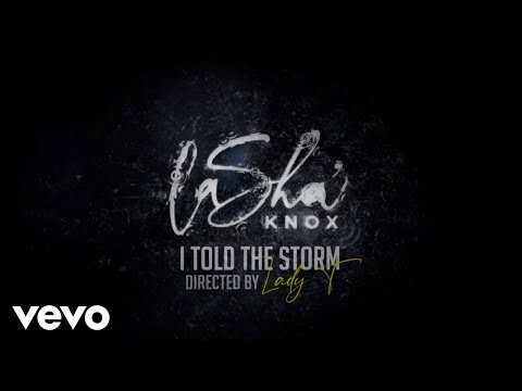 Lasha' Knox - I Told the Storm (Video)