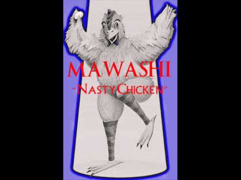 MAWASHI - Nasty Chicken