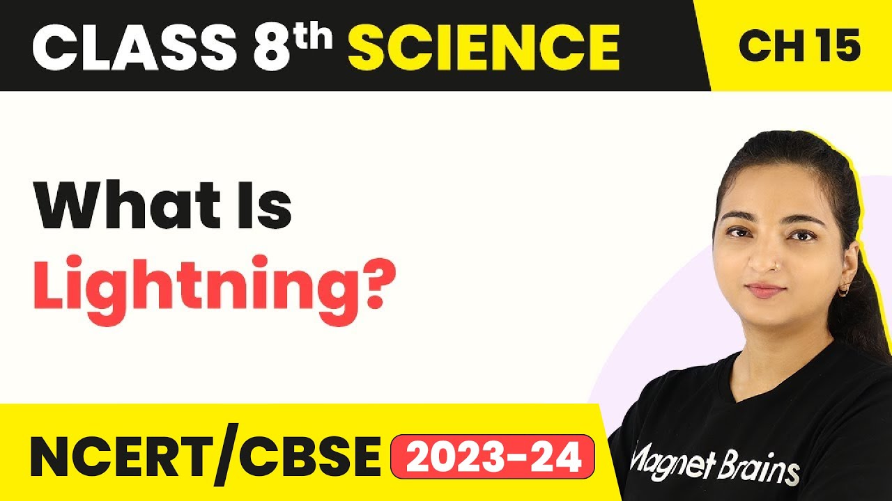 Class 8 Science Chapter 15 | What Is Lightning - Some Natural Phenomena
