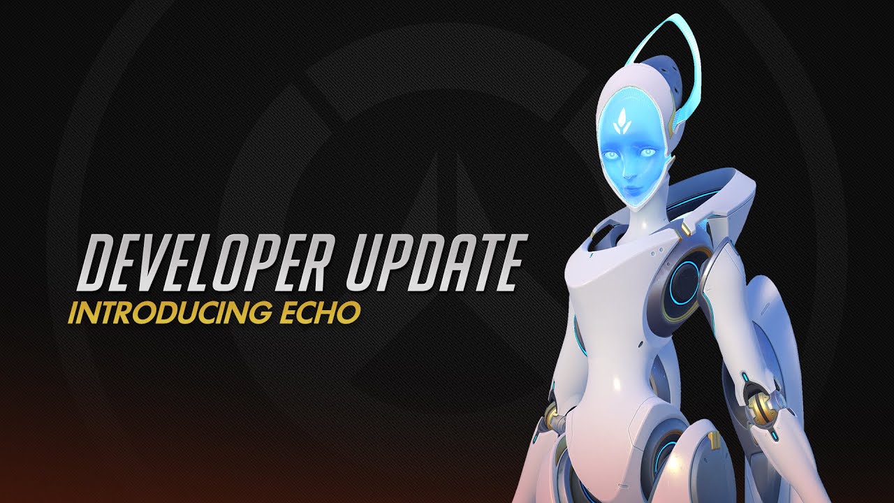Developer Update | Introducing Echo | Overwatch - YouTube