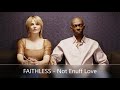 FAITHLESS   Not Enuff Love