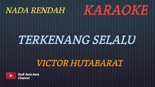 Download lagu TERKENANG SELALU - VICTOR HUTABARAT (KARAOKE VERSION)--COVER AURA--NADA RENDAH mp3 Download lagu TERKENANG SELALU - VICTOR HUTABARAT (KARAOKE VERSION)--COVER AURA--NADA RENDAH mp3