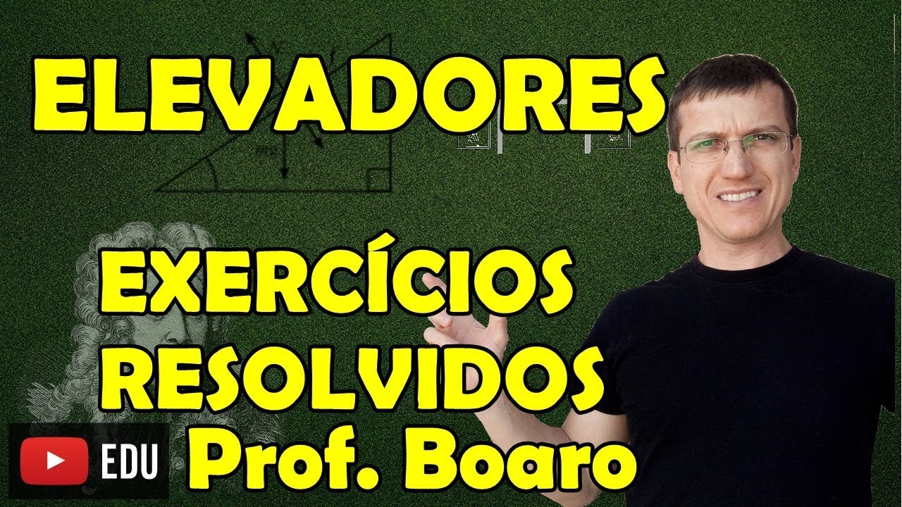 ELEVADORES - APLICAÇÕES DAS LEIS DE NEWTON - EXERCÍCIOS - AULA 9 - Prof  Boaro ILIMIT EDUCATION