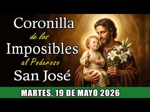 Coronilla De Los Imposibles A San Jose 🙏Oración Martes, 19 de mayo 2026