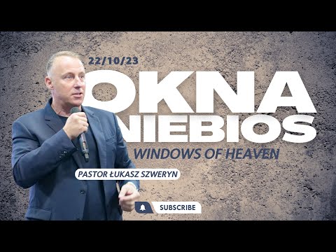 OKNA NIEBIOS // Windows of Heaven // PASTOR ŁUKASZ SZWERYN