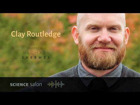 Michael Shermer with Dr. Clay Routledge — The Meaning of Life, the Universe, and Everything