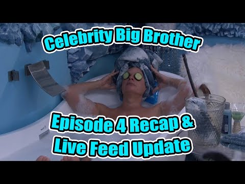 Celebrity Big Brother Episode 4 Recap - Plus Day 4 Live Feed Update